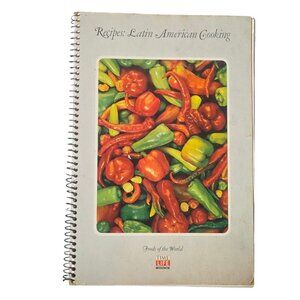 Recipes Latin American Cooking Spiral Cookbook Time Life Foods Of The World